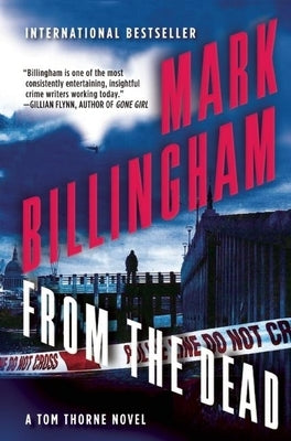 From the Dead: A Tom Thorne Novel by Billingham, Mark