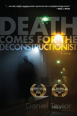 Death Comes for the Deconstructionist by Taylor, Daniel