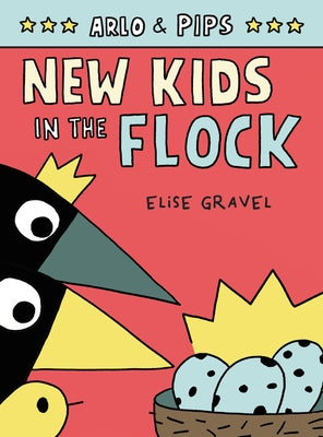 Arlo & Pips #3: New Kids in the Flock by Gravel, Elise