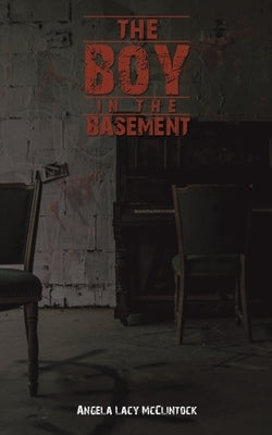 The Boy in the Basement by McClintock, Angela Lacy