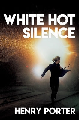 White Hot Silence by Porter, Henry