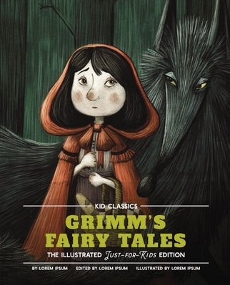 Grimm's Fairy Tales - Kid Classics: The Classic Edition Reimagined Just-For-Kids! (Kid Classic #5) by Grimm, Jacob