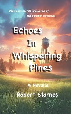 Echoes in Whispering Pines by Starnes, Robert