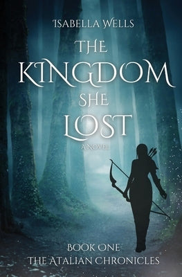 The Kingdom She Lost by Wells, Isabella