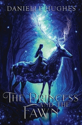 The Princess and the Fawn by Hughes, Danielle