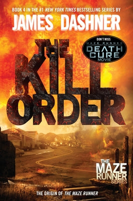 The Kill Order: The Origin of the Maze Runner by Dashner, James