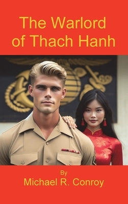 The Warlord of Thach Hanh by Conroy, Michael R.